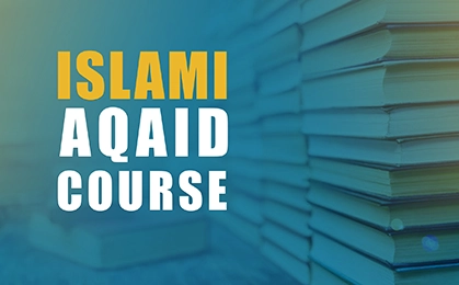ISLAMI AQAID COURSE