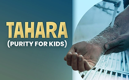 TAHARAH PURITY FOR KIDS